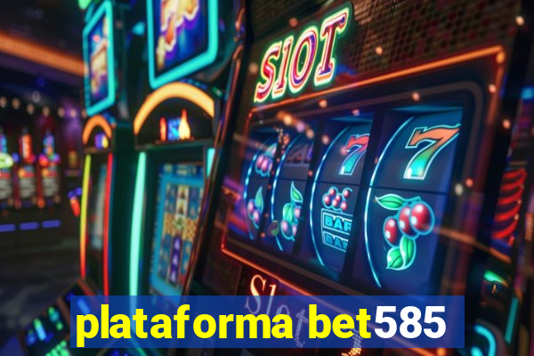 plataforma bet585